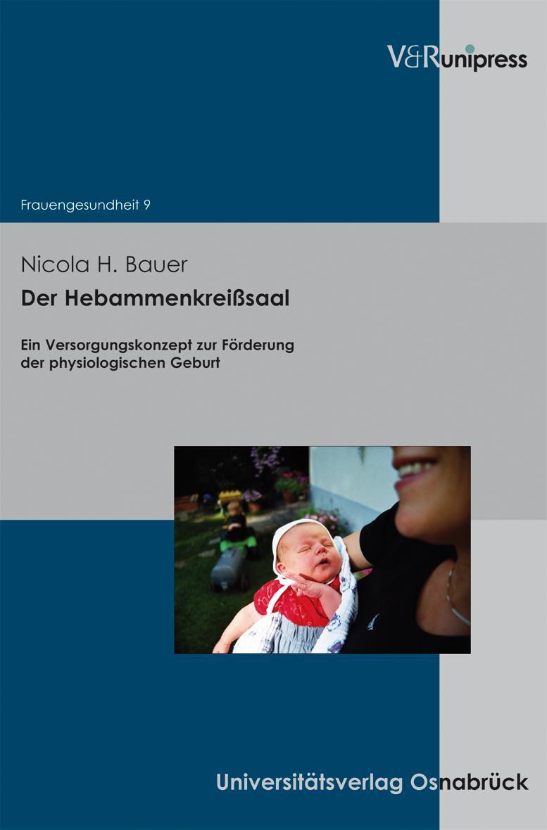 Cover: 9783899717969 | Der Hebammenkreißsaal | Nicola H. Bauer | Taschenbuch | 381 S. | 2011