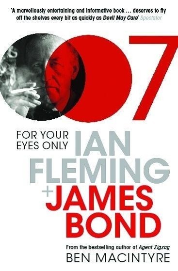 Cover: 9780747598664 | For Your Eyes Only | Ian Fleming and James Bond | Ben Macintyre | Buch