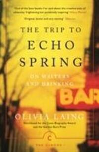 Cover: 9781786891600 | The Trip to Echo Spring | On Writers and Drinking | Olivia Laing