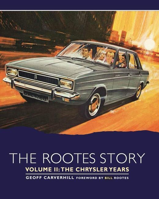 Cover: 9780719841781 | The Rootes Story Vol 2- The Chrysler Years | Geoff Carverhill | Buch