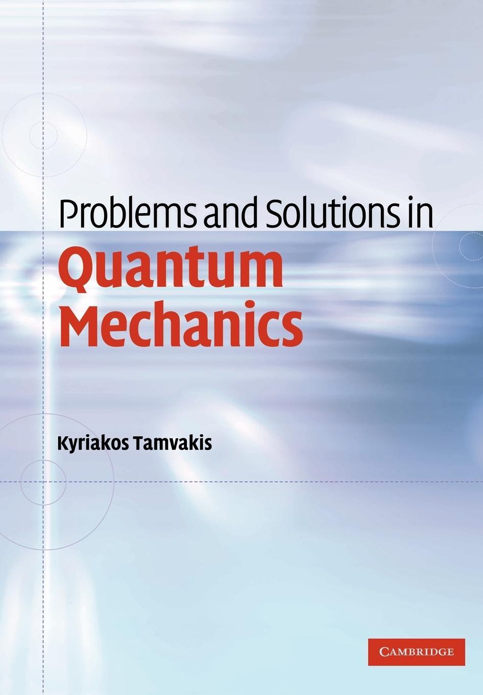 Cover: 9780521600576 | Problems and Solutions in Quantum Mechanics | Kyriakos Tamvakis | Buch