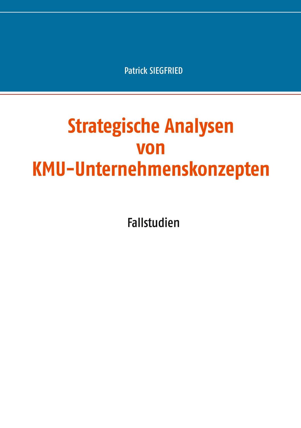 Cover: 9783751980128 | Strategische Analysen von KMU-Unternehmenskonzepten | Fallstudien