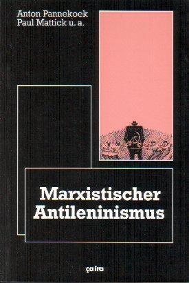 Cover: 9783924627225 | Marxistischer Anti-Leninismus | Anton Pannekoek (u. a.) | Taschenbuch