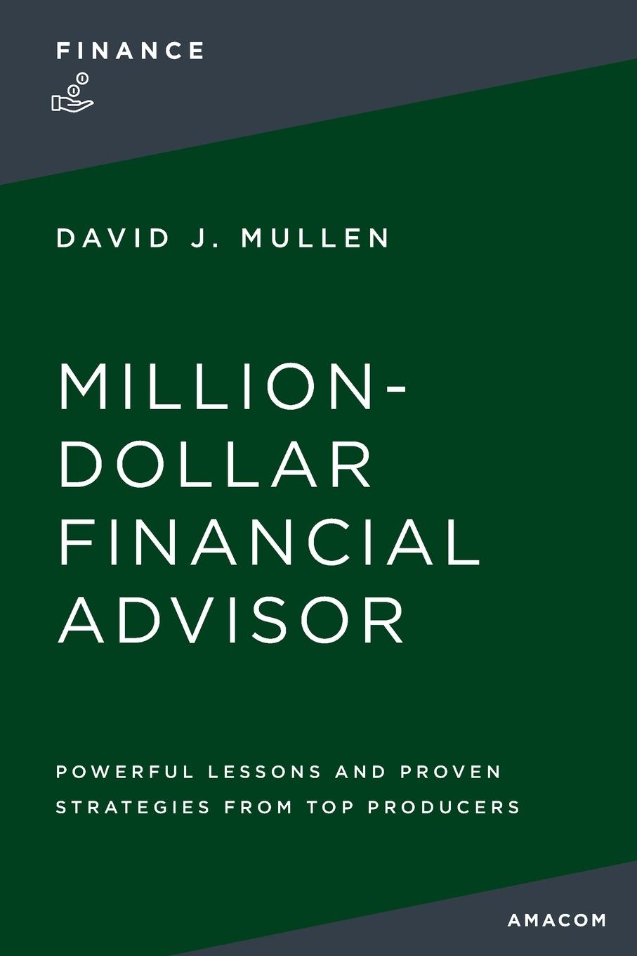 Cover: 9781400336562 | The Million-Dollar Financial Advisor | Jr. David J. Mullen | Buch