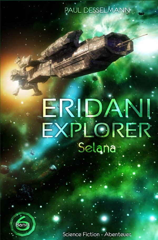 Cover: 9783754149317 | Eridani Explorer | Selana | Paul Desselmann | Taschenbuch | 396 S.