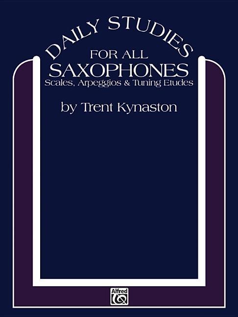 Cover: 9780769233246 | Daily Studies for All Saxophones | Trent Kynaston | Taschenbuch | Buch