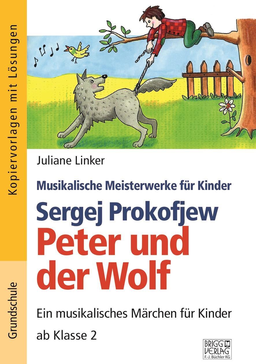 Cover: 9783956600791 | Sergej Prokofjew - Peter und der Wolf | Juliane Linker | Taschenbuch