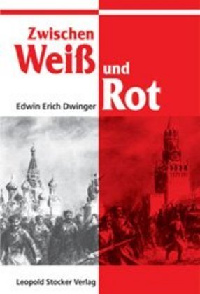 Cover: 9783702009298 | Zwischen Weiss und Rot | Die russische Tragödie | Edwin E Dwinger
