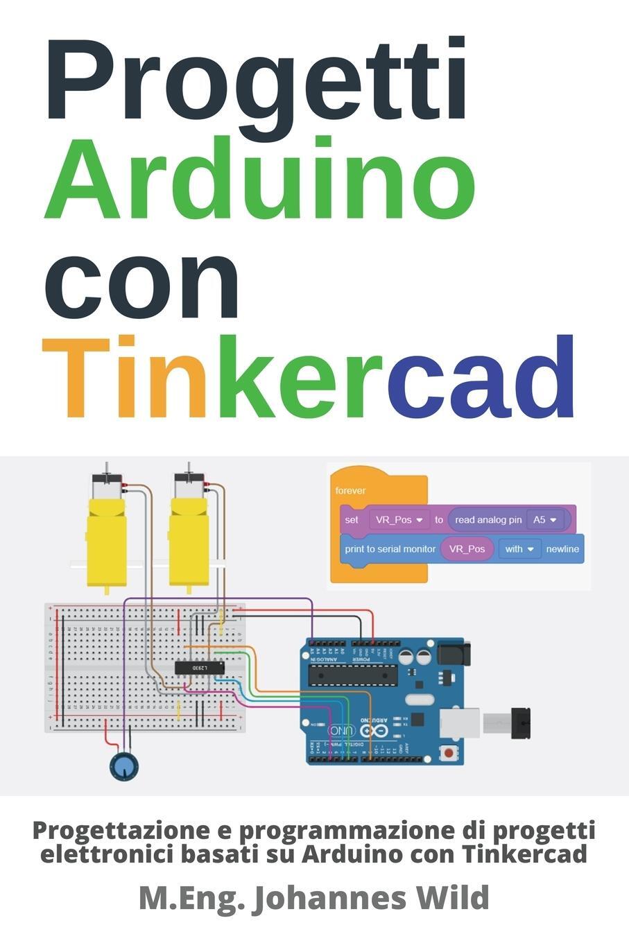 Cover: 9783987420399 | Progetti Arduino con Tinkercad | M. Eng. Johannes Wild | Taschenbuch