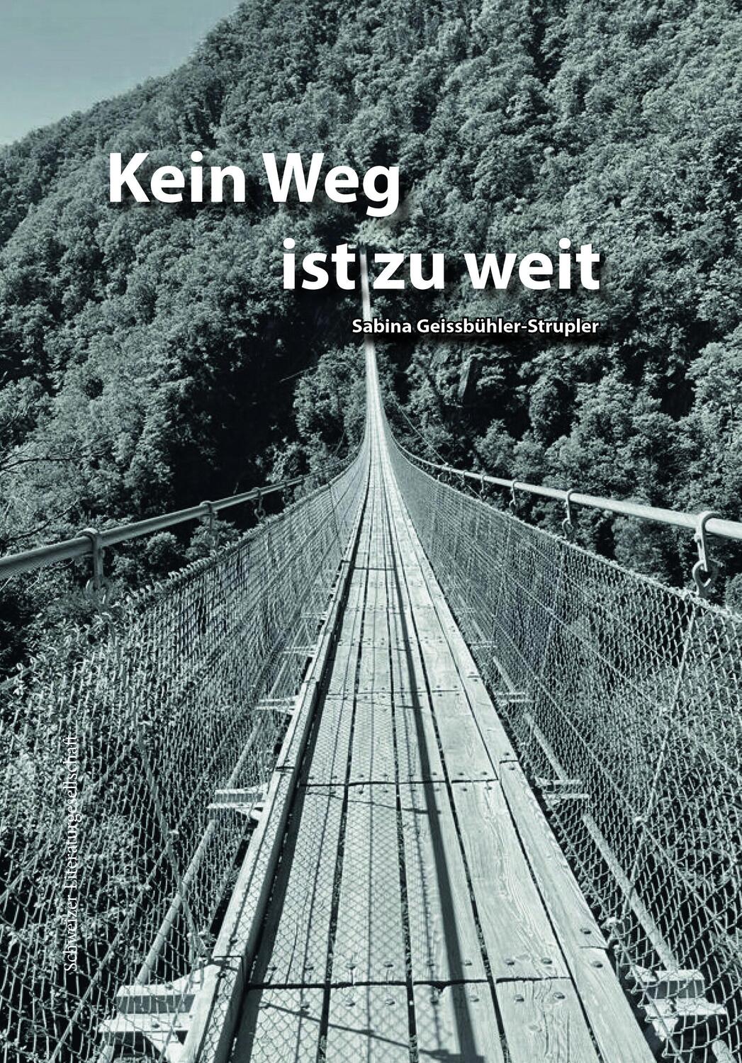 Cover: 9783038831778 | Kein Weg ist zu weit | Sabina Geissbühler-Strupler | Buch | Deutsch