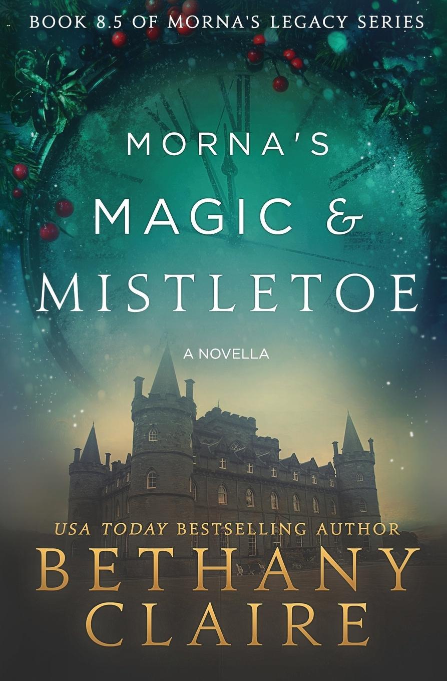 Cover: 9781947731516 | Morna's Magic &amp; Mistletoe - A Novella | Bethany Claire | Taschenbuch