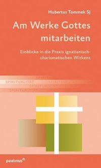 Cover: 9783790221947 | Am Werke Gottes mitarbeiten | Hubertus Tommek SJ | Taschenbuch | 92 S.