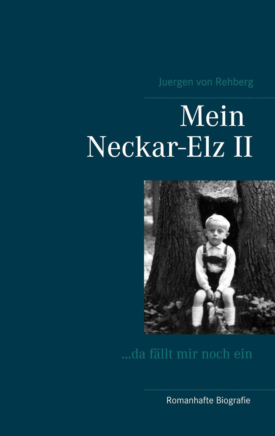 Cover: 9783744888882 | Mein Neckar-Elz II | ...da fällt mir noch ein | Juergen von Rehberg