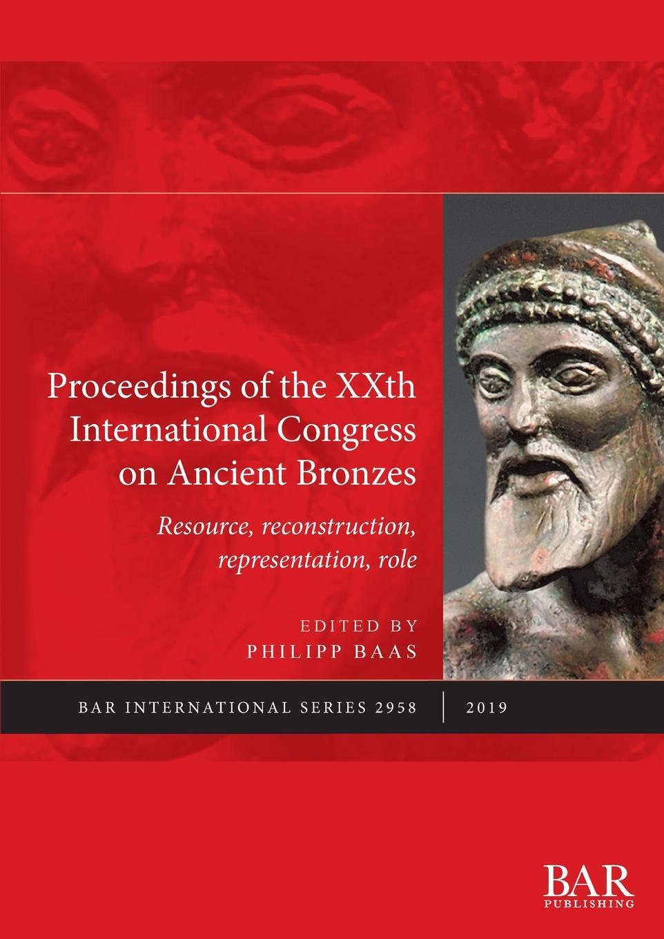 Cover: 9781407355894 | Proceedings of the XXth International Congress on Ancient Bronzes