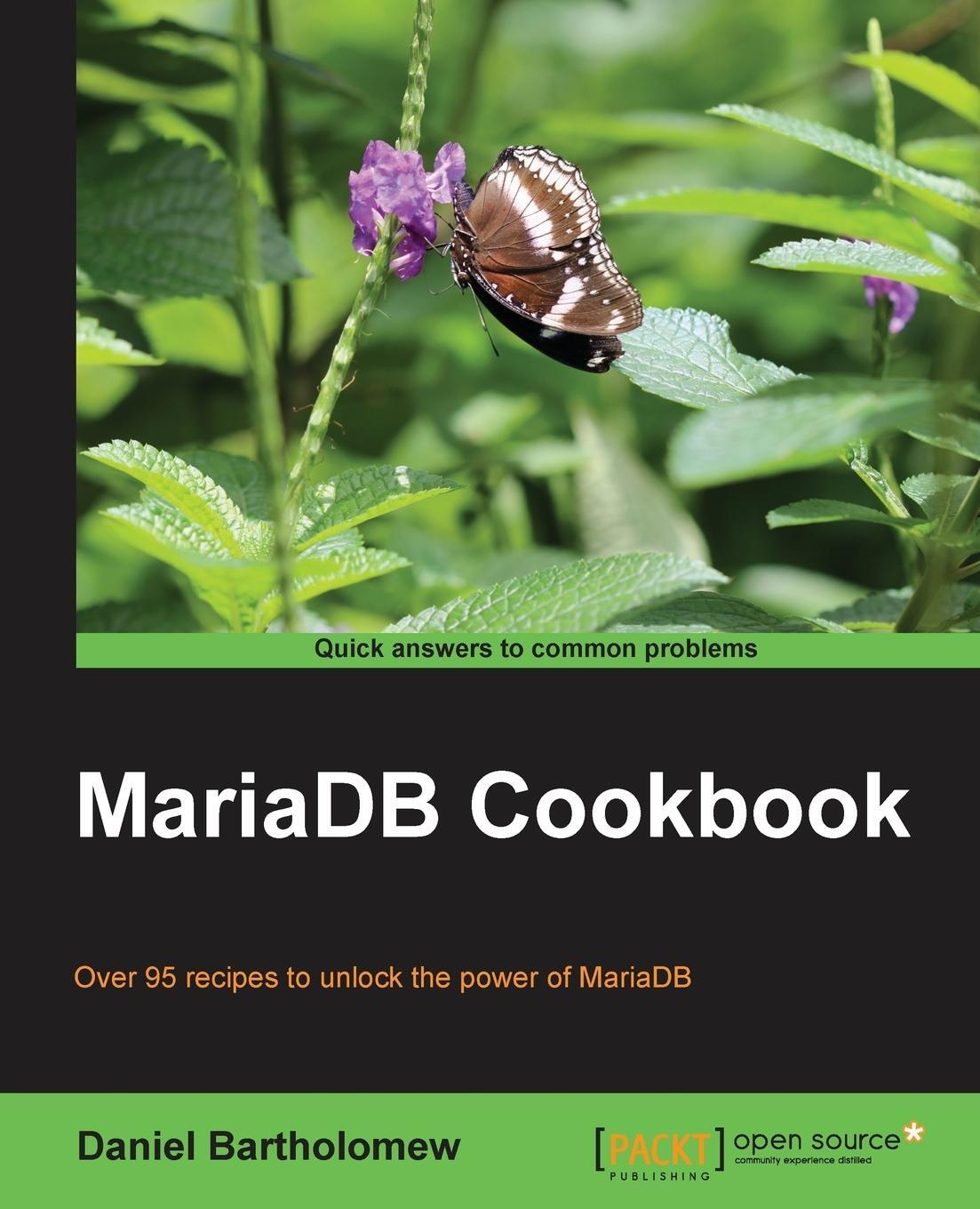 Cover: 9781783284399 | Mariadb Cookbook | Daniel Bartholomew | Taschenbuch | Paperback | 2014