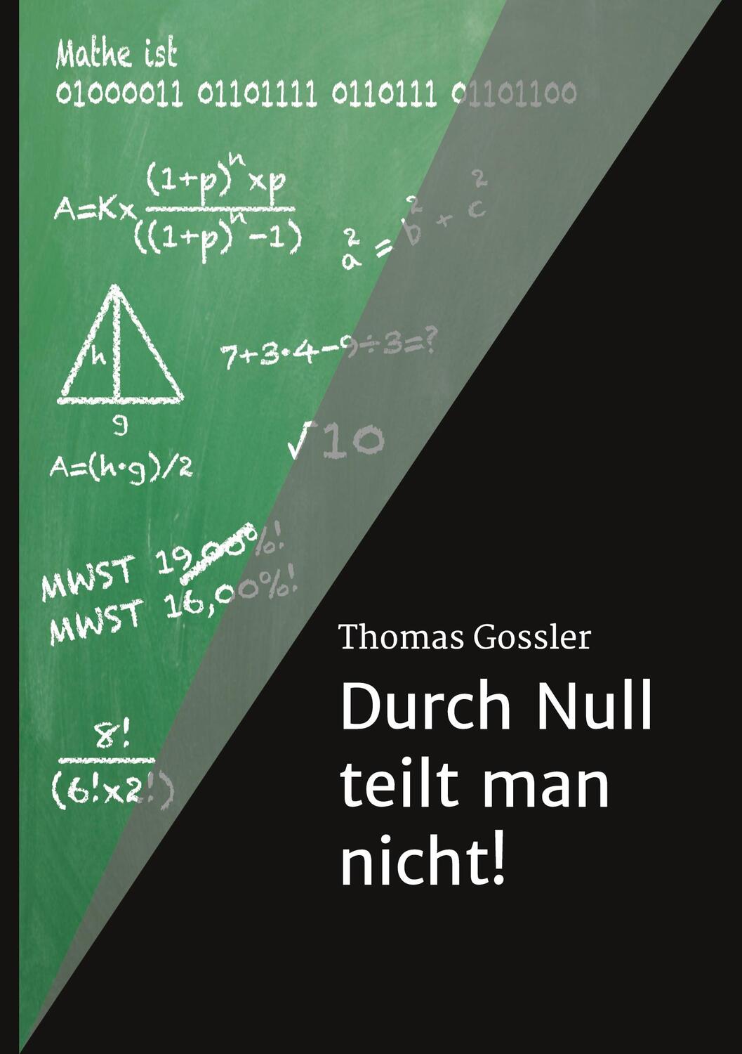 Cover: 9783347170872 | Durch Null teilt man nicht! | Thomas Gossler | Buch | 204 S. | Deutsch