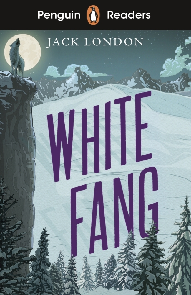 Cover: 9780241463345 | Penguin Readers Level 6: White Fang (ELT Graded Reader) | Jack London