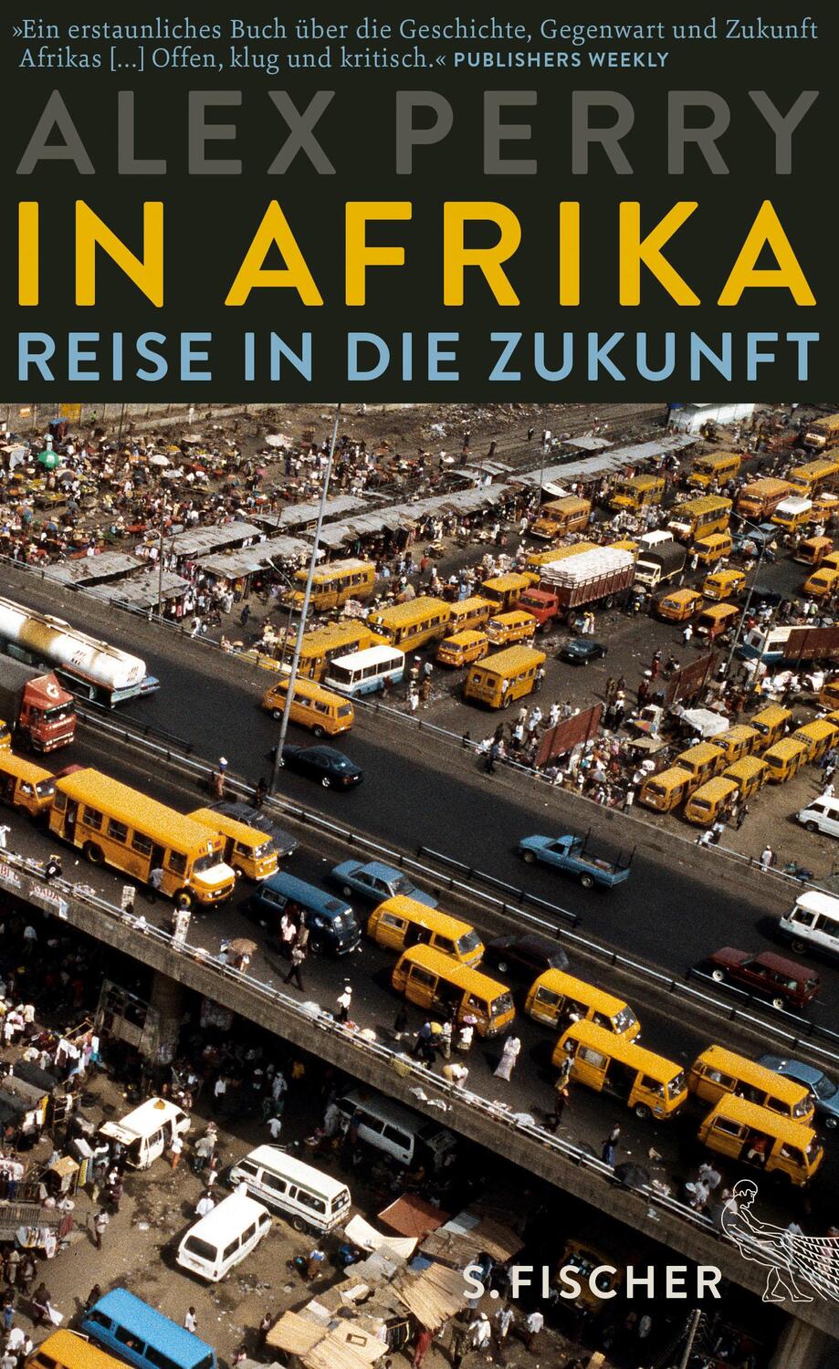 Cover: 9783100001931 | In Afrika: Reise in die Zukunft | Alex Perry | Buch | 545 S. | Deutsch