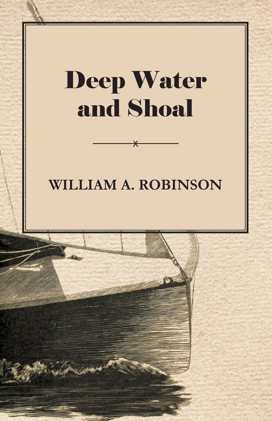 Cover: 9781406794588 | Deep Water and Shoal | William Albert Robinson | Taschenbuch | 2006