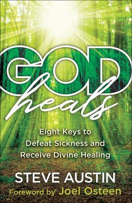 Cover: 9780800762803 | God Heals - Eight Keys to Defeat Sickness and Receive Divine Healing