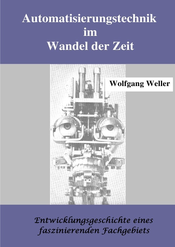 Cover: 9783844254877 | Automatisierungstechnik im Wandel der Zeit | Wolfgang Weller | Buch