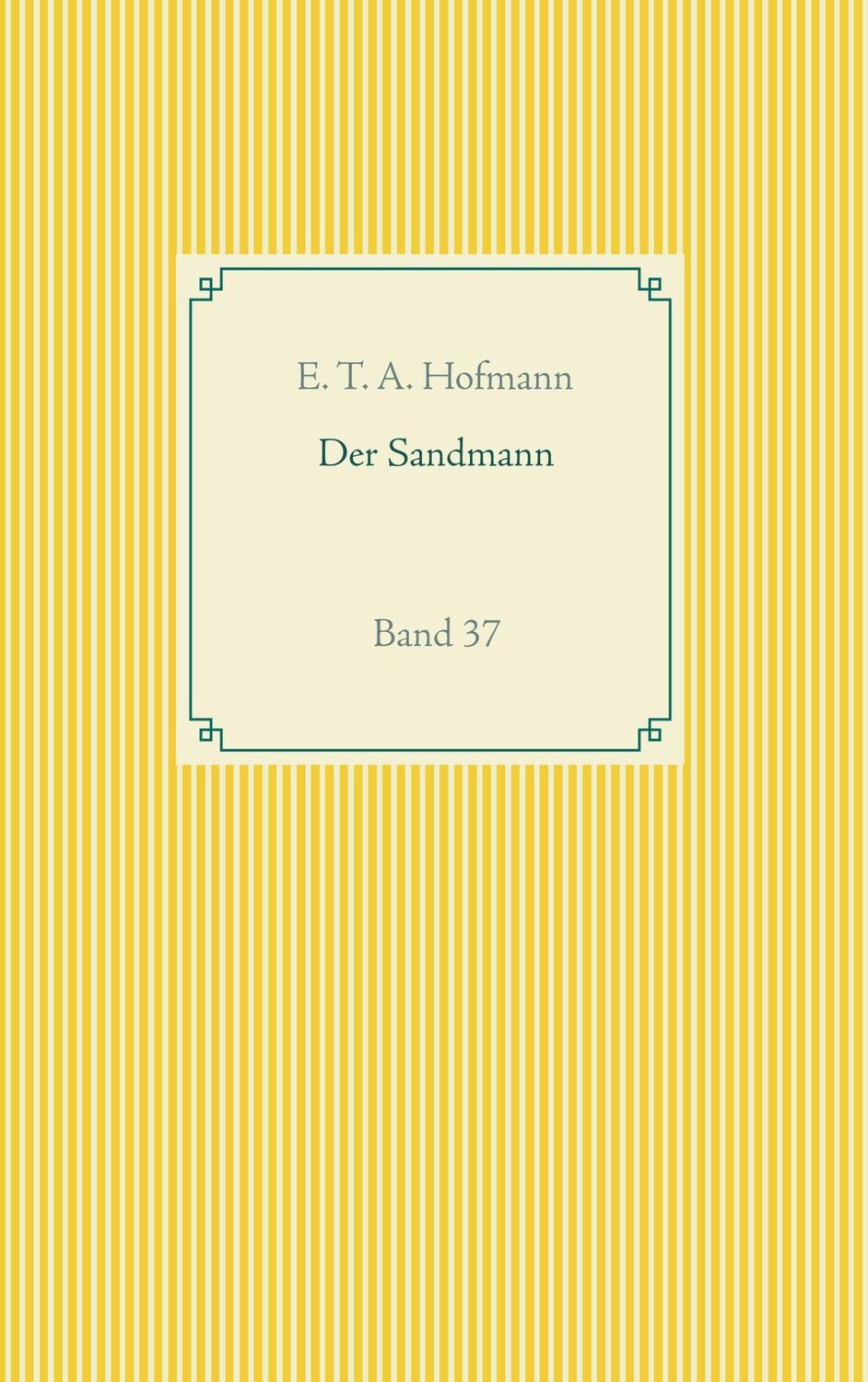 Cover: 9783746068565 | Der Sandmann | Band 37 | E. T. A. Hofmann | Taschenbuch | Paperback