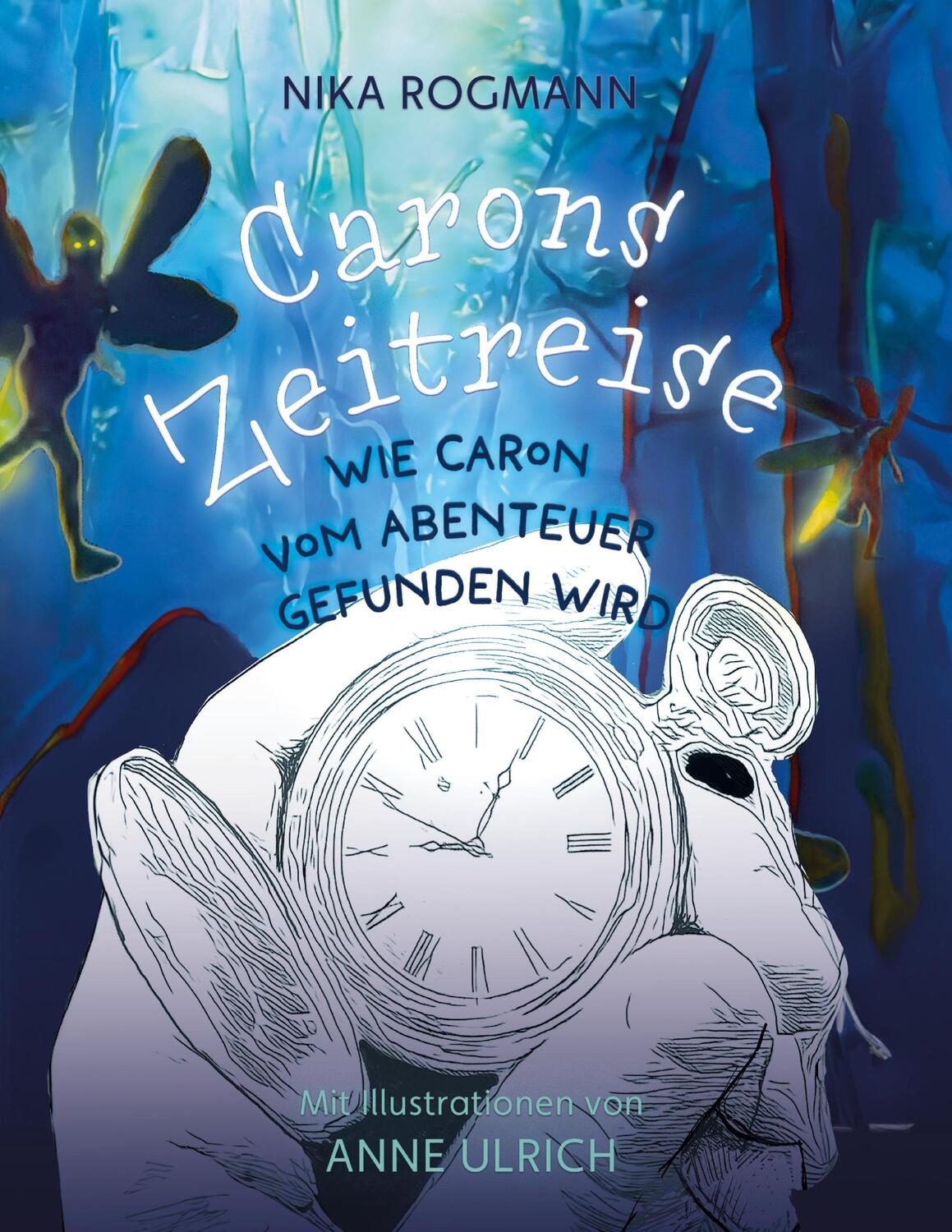 Cover: 9783758386510 | Carons Zeitreise | Wie Caron vom Abenteuer gefunden wird | Rogmann