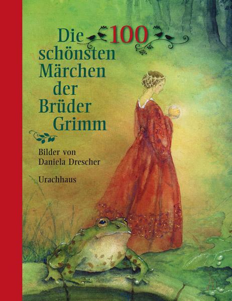 Cover: 9783825178239 | Die 100 schönsten Märchen der Brüder Grimm | Wilhelm Grimm | Buch