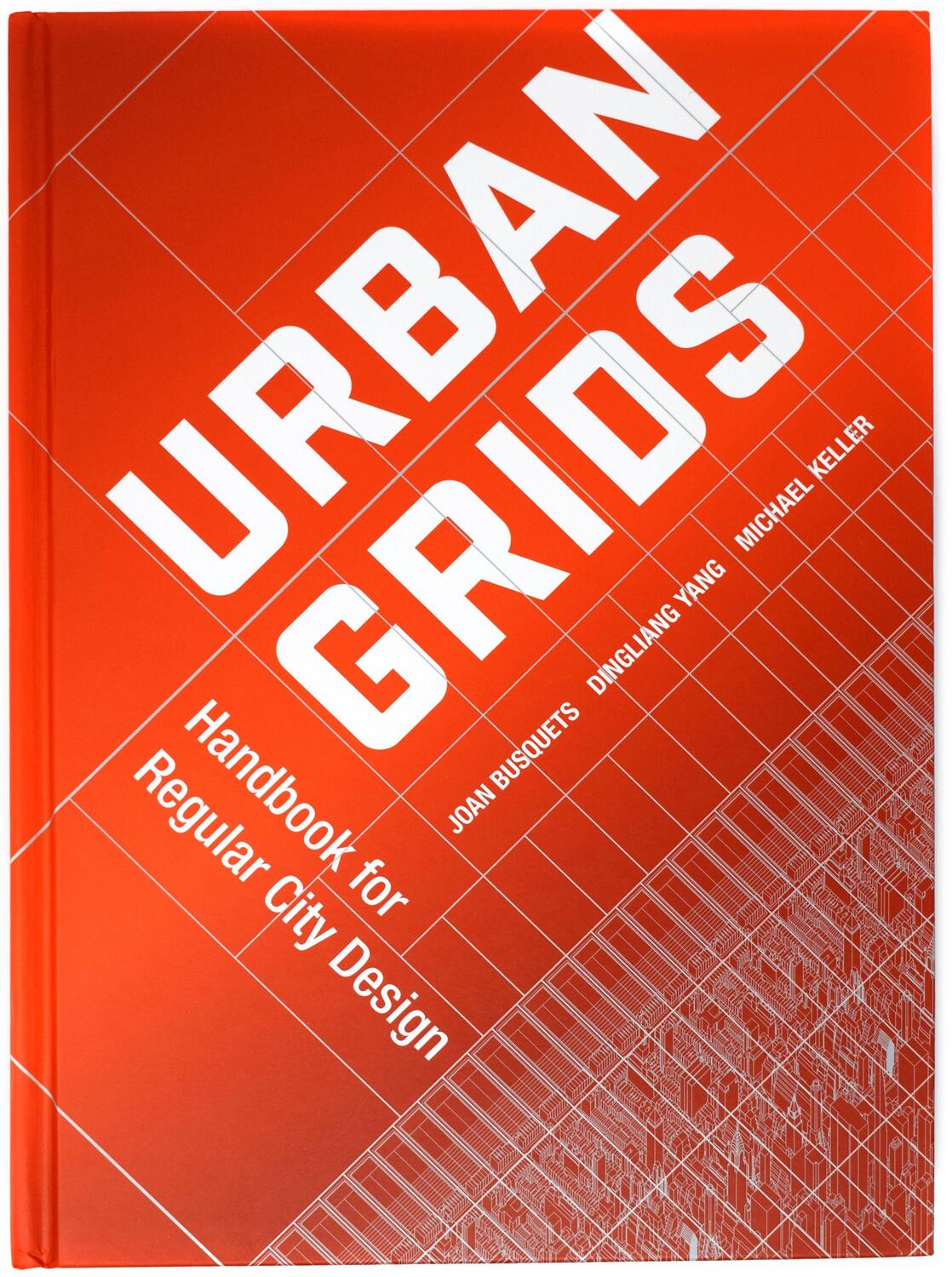 Cover: 9781940743950 | Urban Grids | Handbook for Regular City Design | Joan Busquets (u. a.)