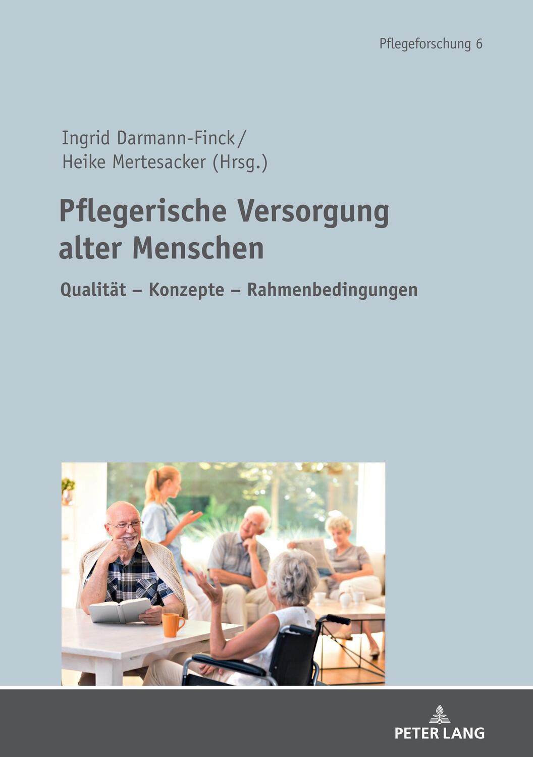 Cover: 9783631844410 | Pflegerische Versorgung alter Menschen | Heike Mertesacker (u. a.)