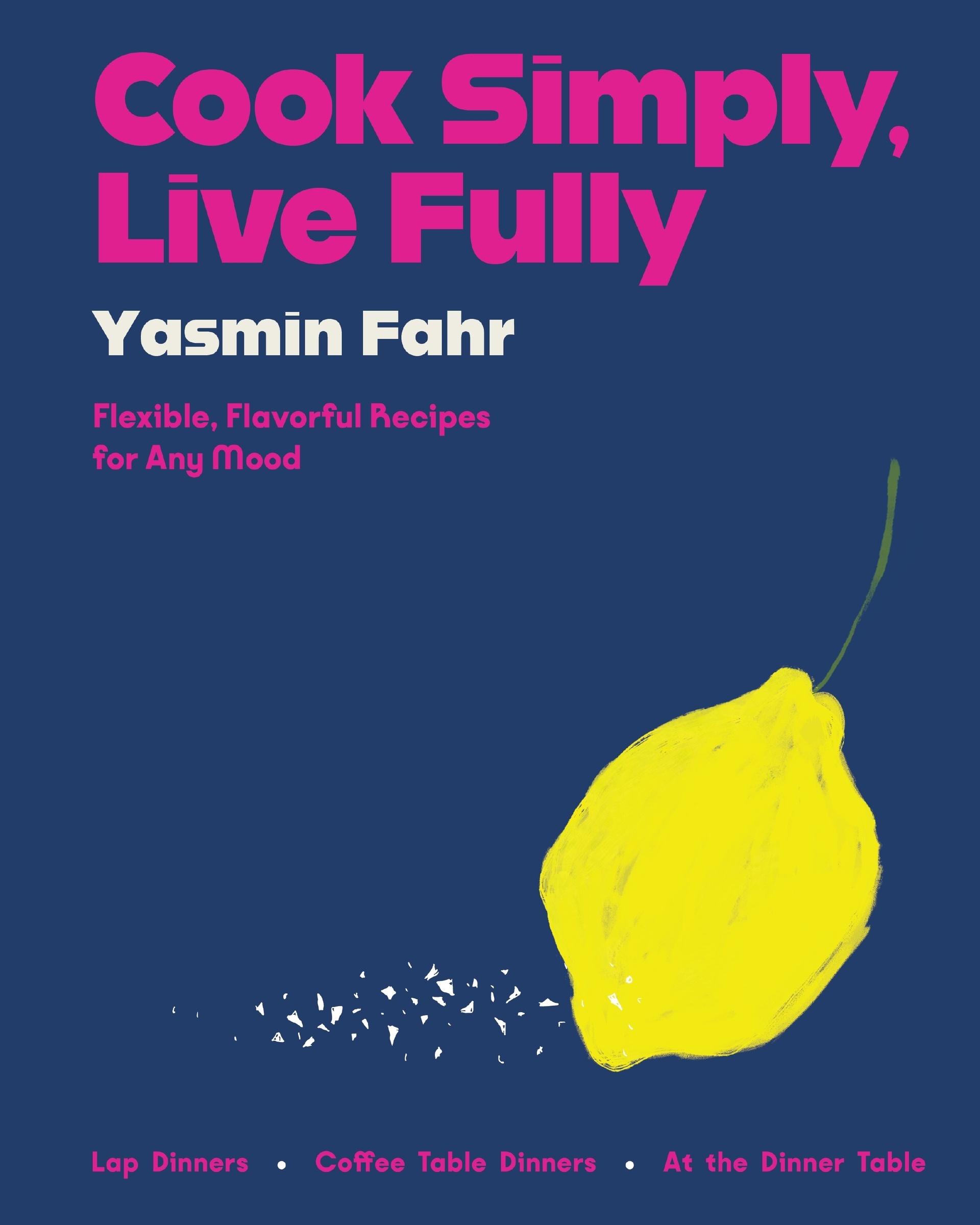 Cover: 9780063284173 | Cook Simply, Live Fully | Flexible, Flavorful Recipes for Any Mood