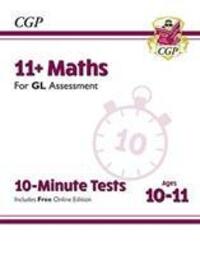 Cover: 9781789082043 | 11+ GL 10-Minute Tests: Maths - Ages 10-11 (with Online Edition):...