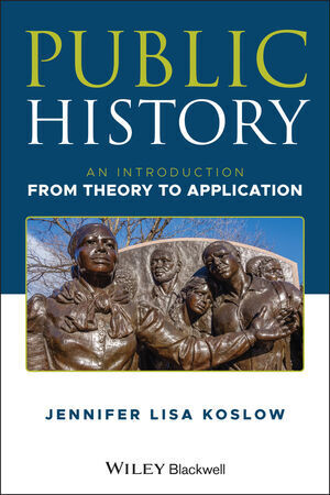 Cover: 9781119146742 | Public History | An Introduction from Theory to Application | Koslow