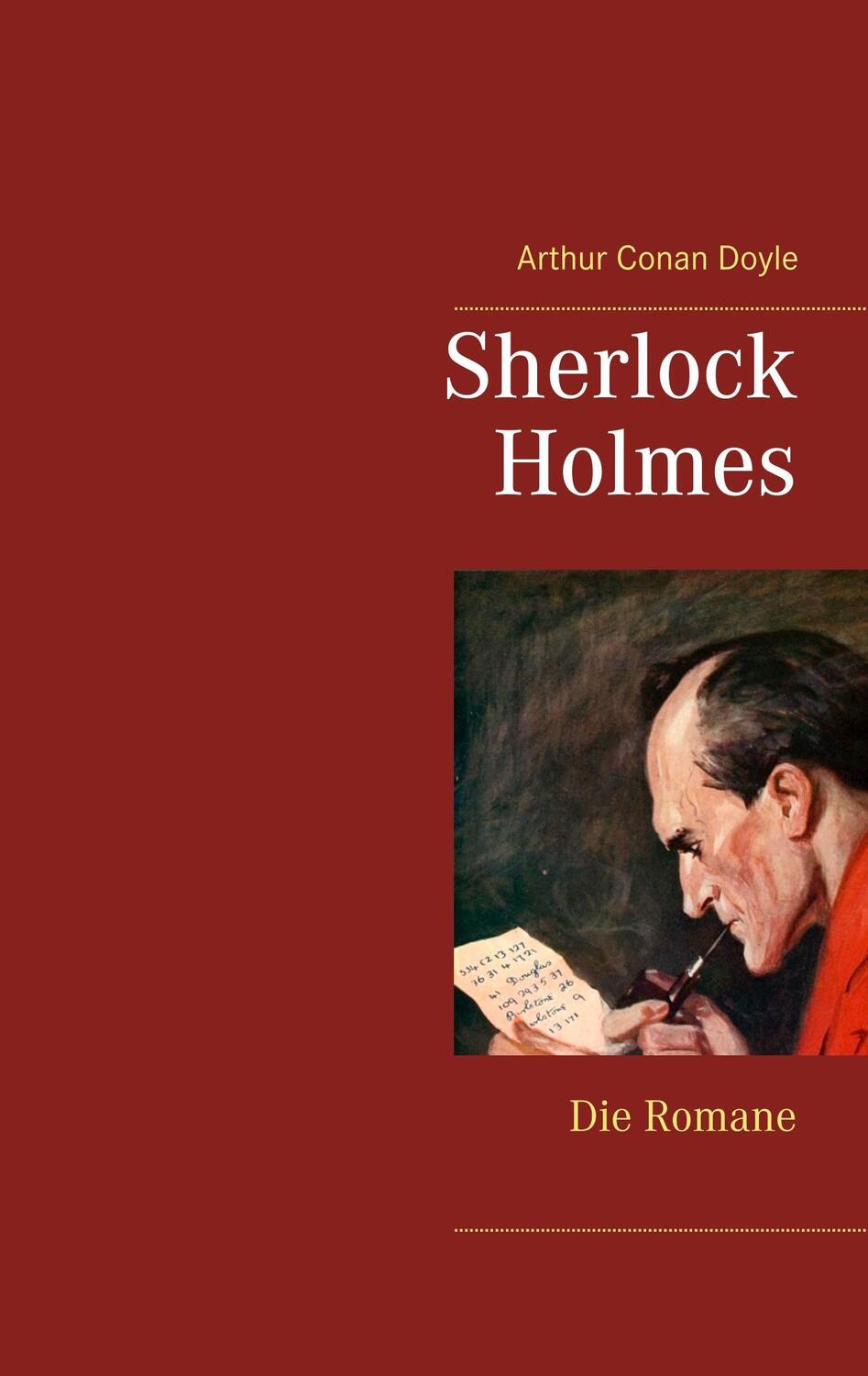 Cover: 9783746074993 | Sherlock Holmes - Die Romane (Gesamtausgabe mit über 100...