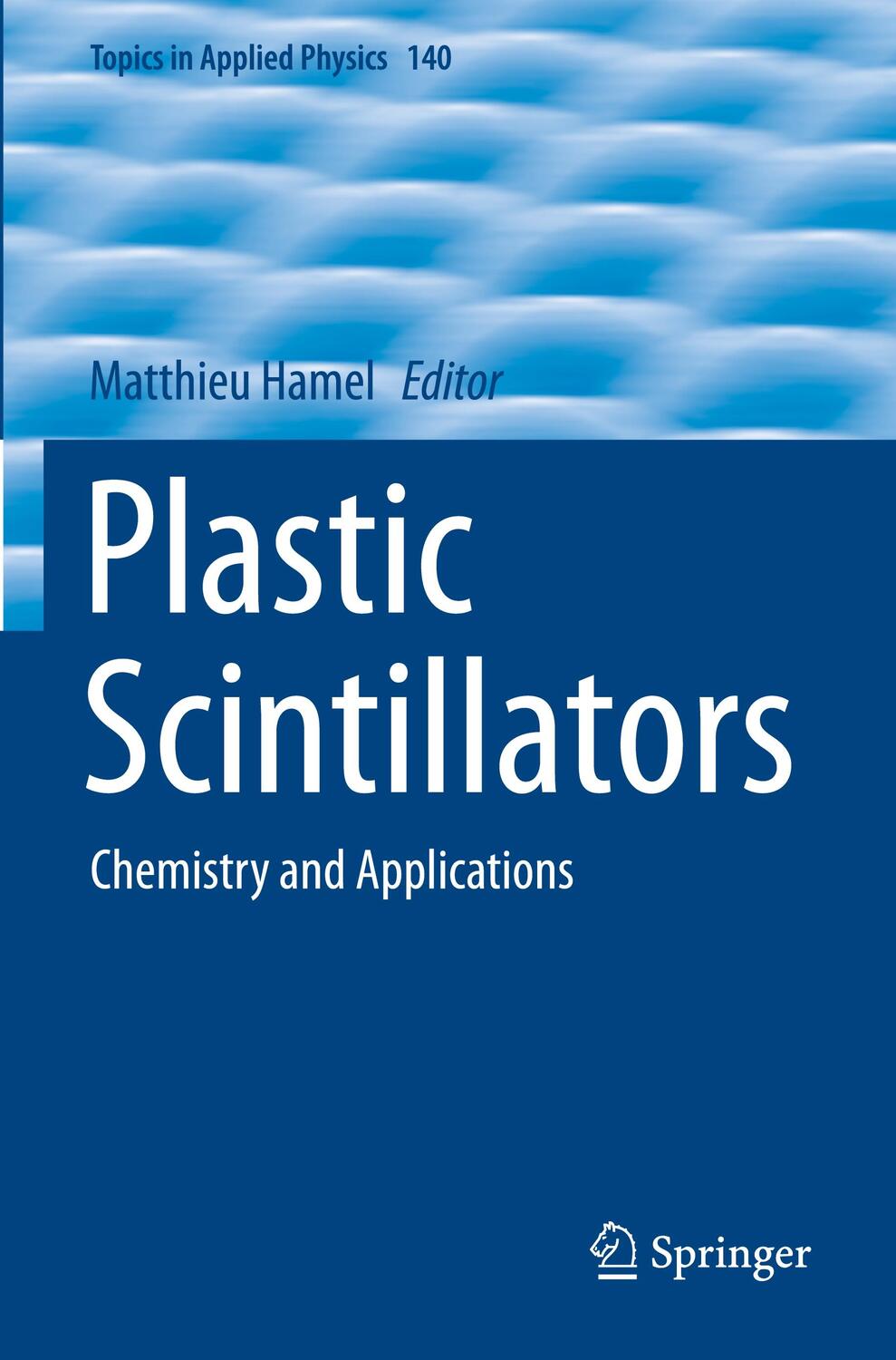 Cover: 9783030734909 | Plastic Scintillators | Chemistry and Applications | Matthieu Hamel