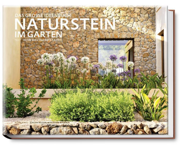 Cover: 9783938100738 | Naturstein im Garten | Das grosse Ideenbuch | Peter Berg (u. a.)