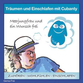 Cover: 9783980945967 | Träumen und Einschlafen mit Cubanty - Meerjungfrau und ein Wunsch...