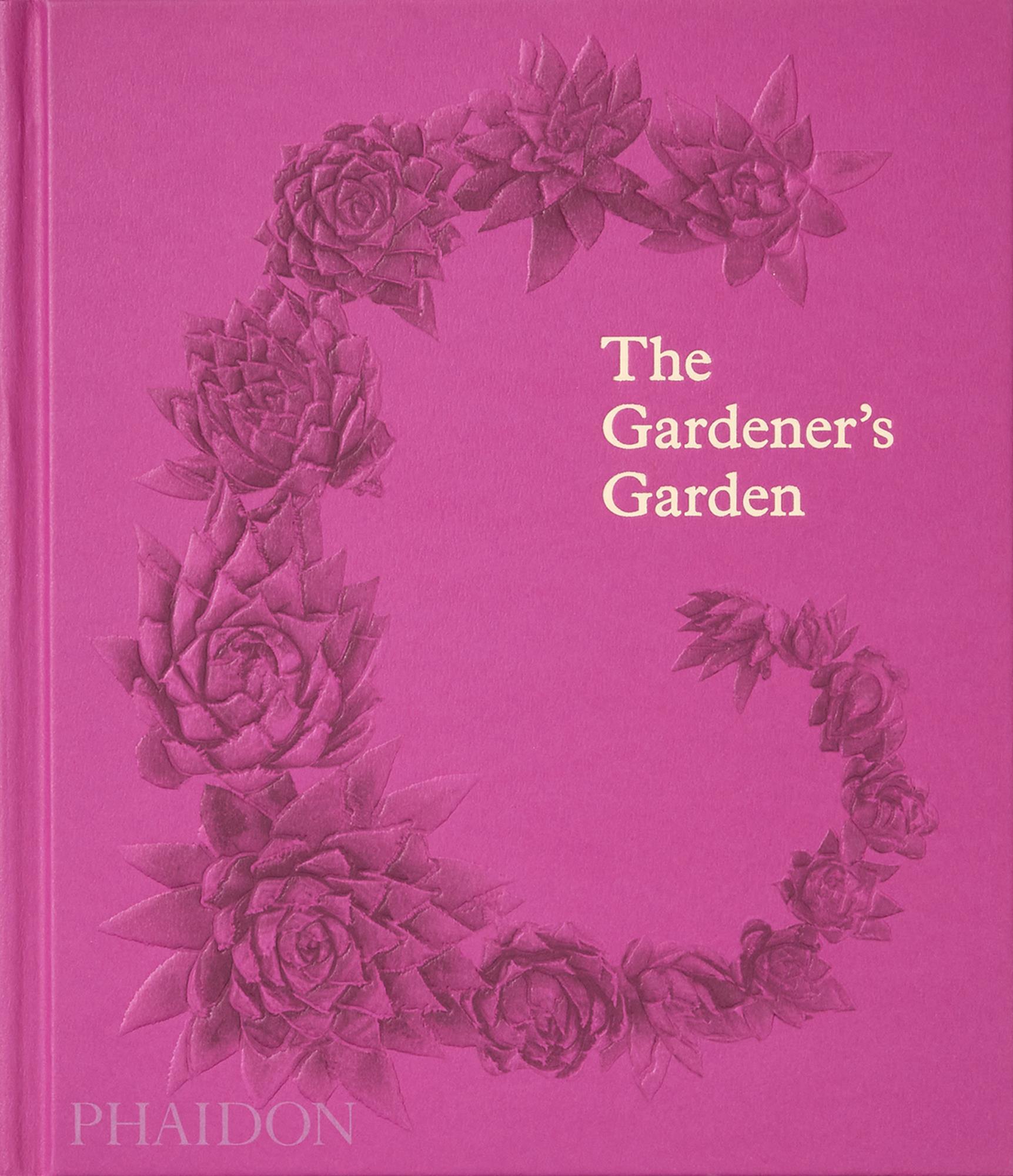 Cover: 9781838664121 | The Gardener's Garden | Inspiration Across Continents and Centuries