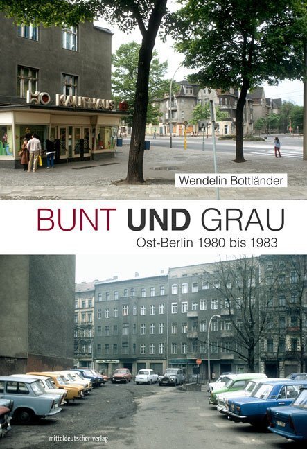 Cover: 9783963111938 | Bunt und Grau | Ost-Berlin 1980 bis 1983 | Buch | 128 S. | Deutsch