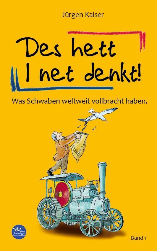 Cover: 9783948882464 | Des het I net denkt | Was Schwaben weltweit vollbracht haben | Kaiser