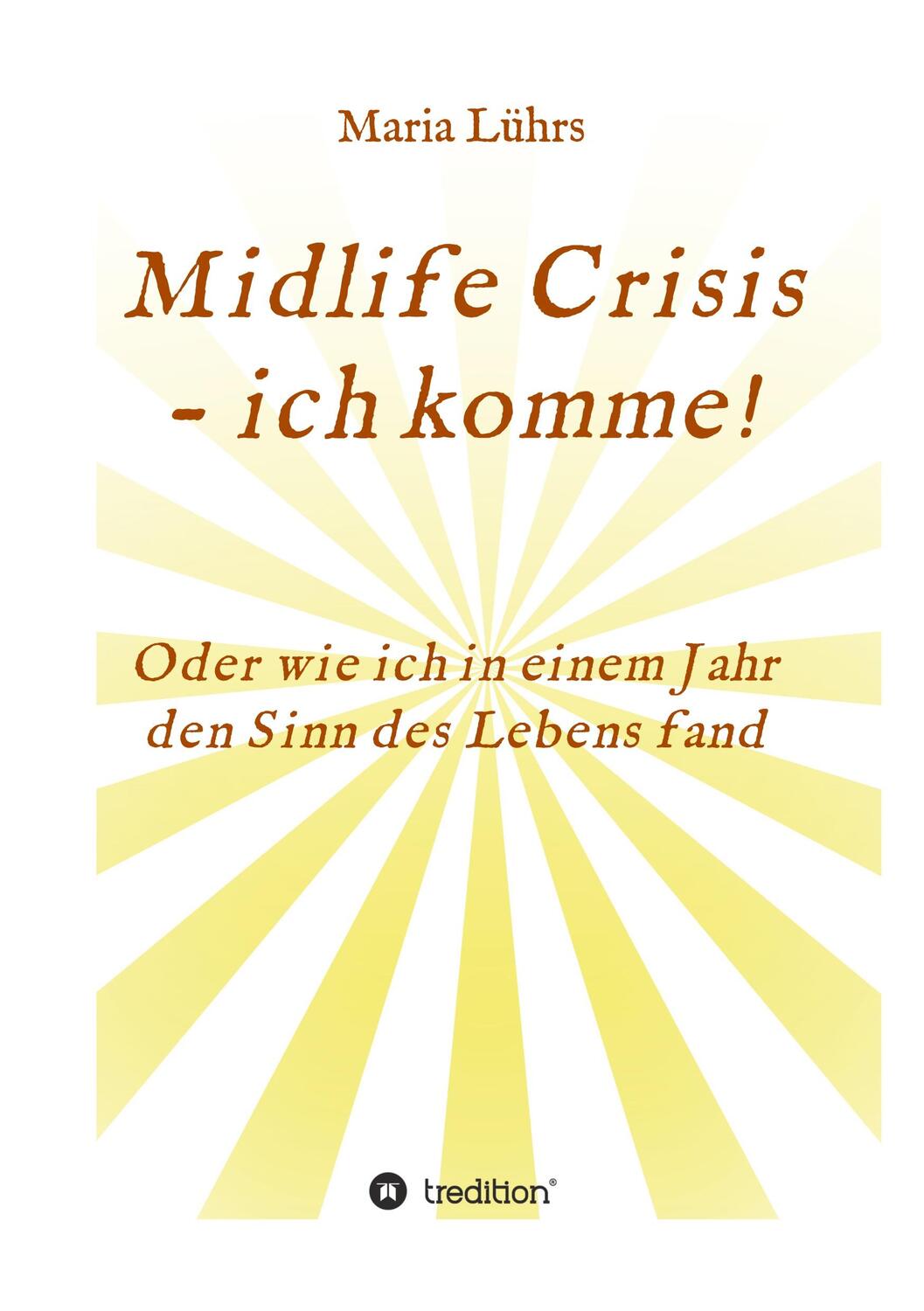 Cover: 9783347128040 | Midlife Crisis - ich komme! | Maria Lührs | Buch | 112 S. | Deutsch