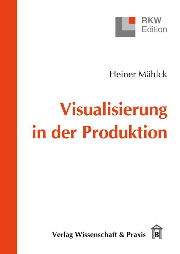 Cover: 9783896735638 | Visualisierung in der Produktion. | Heiner Mählck | Taschenbuch | 2010