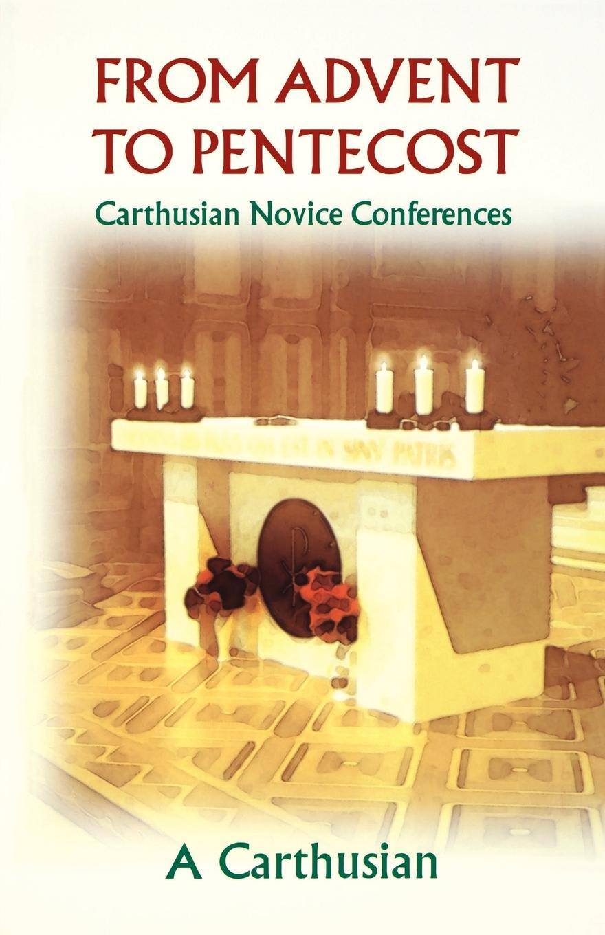 Cover: 9780879077884 | From Advent to Pentecost | Carthusian Novice Conferences | Carthusian