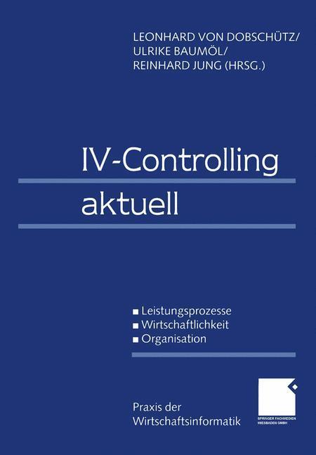 Cover: 9783409114004 | IV-Controlling aktuell | Leonhard von Dobschütz (u. a.) | Taschenbuch