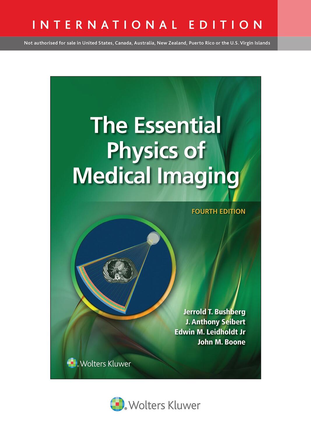 Cover: 9781975167660 | The Essential Physics of Medical Imaging | J. Anthony Seibert (u. a.)