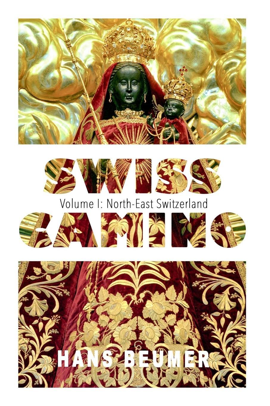 Cover: 9783906861326 | SWISS CAMINO - Volume I | North-East Switzerland (Hiking edition)