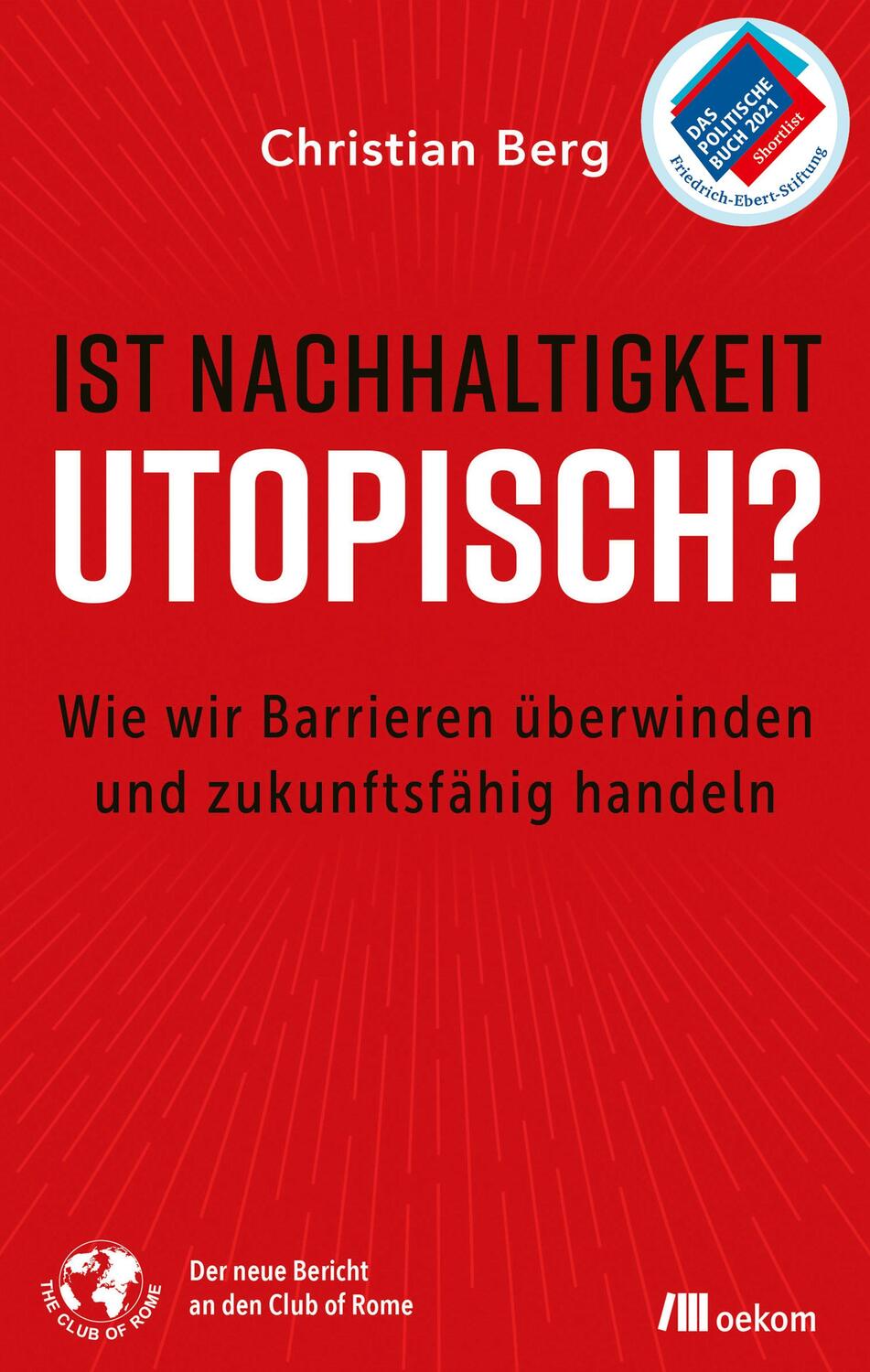 Cover: 9783962381851 | Ist Nachhaltigkeit utopisch? | Christian Berg | Buch | Deutsch | 2020