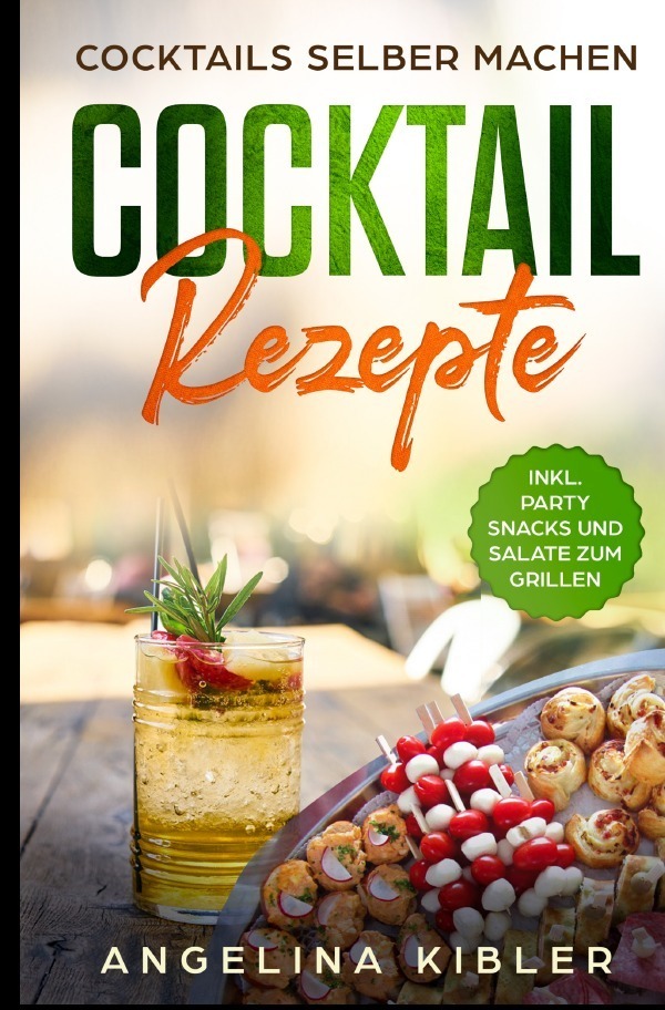 Cover: 9783750295193 | Cocktail Rezepte | Cocktails selber machen | Angelina Kibler | Buch
