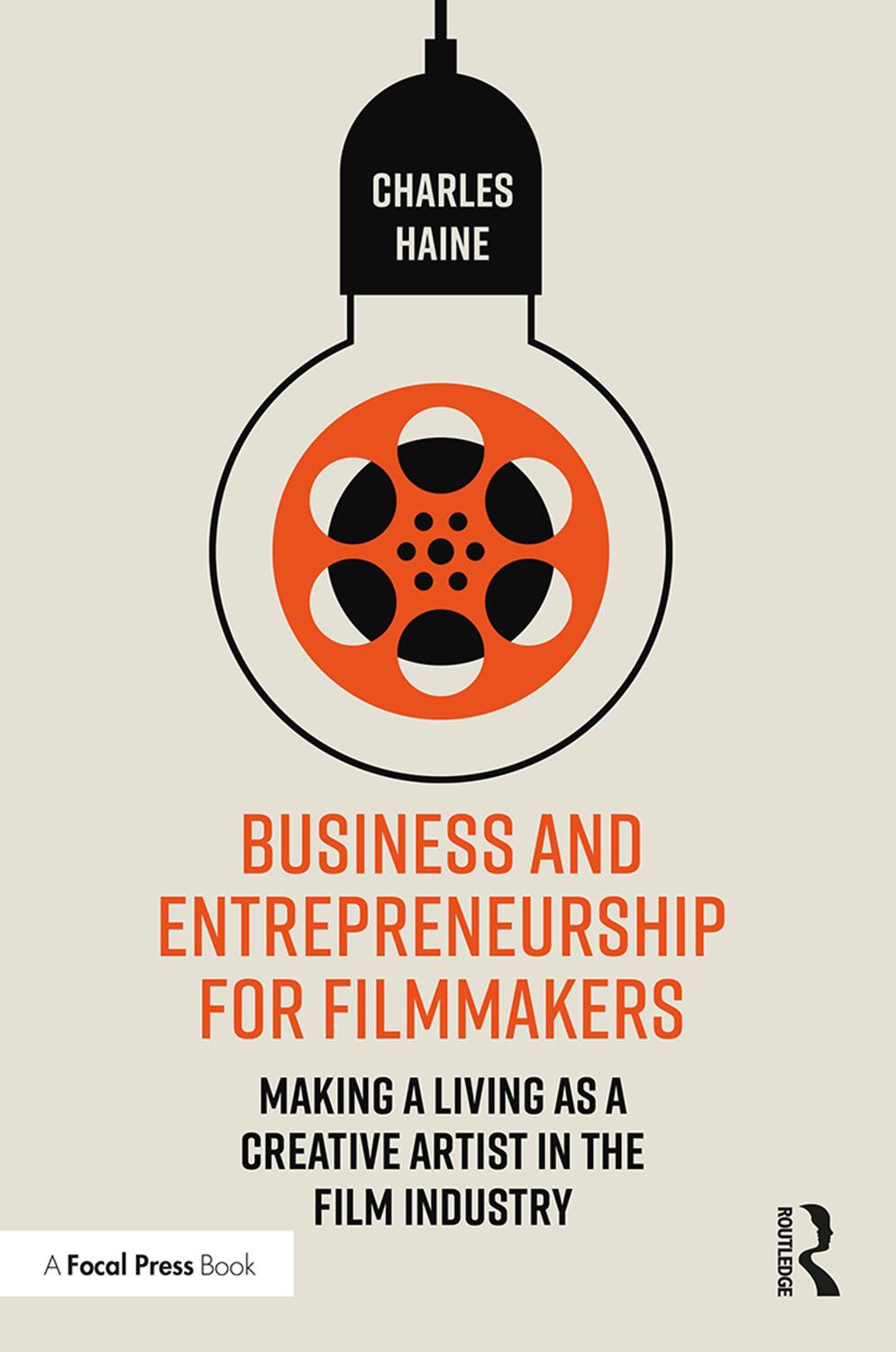 Cover: 9780367140076 | Business and Entrepreneurship for Filmmakers | Charles Haine | Buch