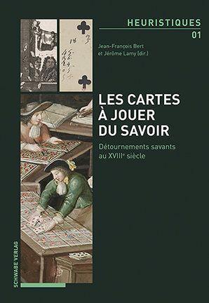 Cover: 9783796547959 | Les cartes à jouer du savoir | Détournements savants au XVIIIe siècle